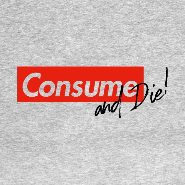 Consume & Die by Tobe_Fonseca